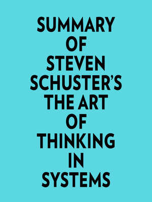 cover image of Summary of Steven Schuster's the Art of Thinking in Systems